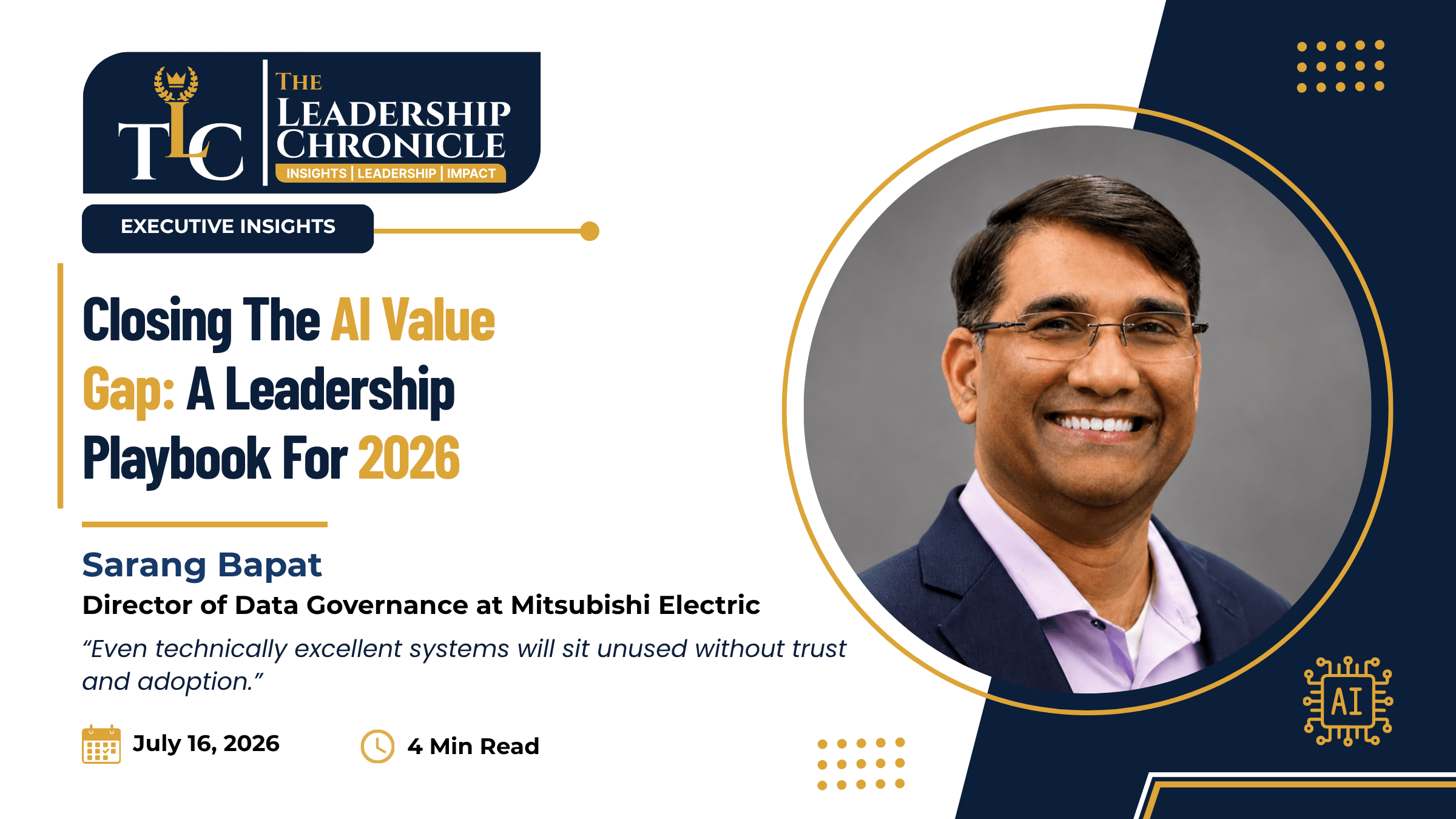 Sarang Bapat, Director of Data Governance at Mitsubishi Electric, featured on The Leadership Chronicle for the article "Closing the AI Value Gap: A Leadership Playbook for 2026