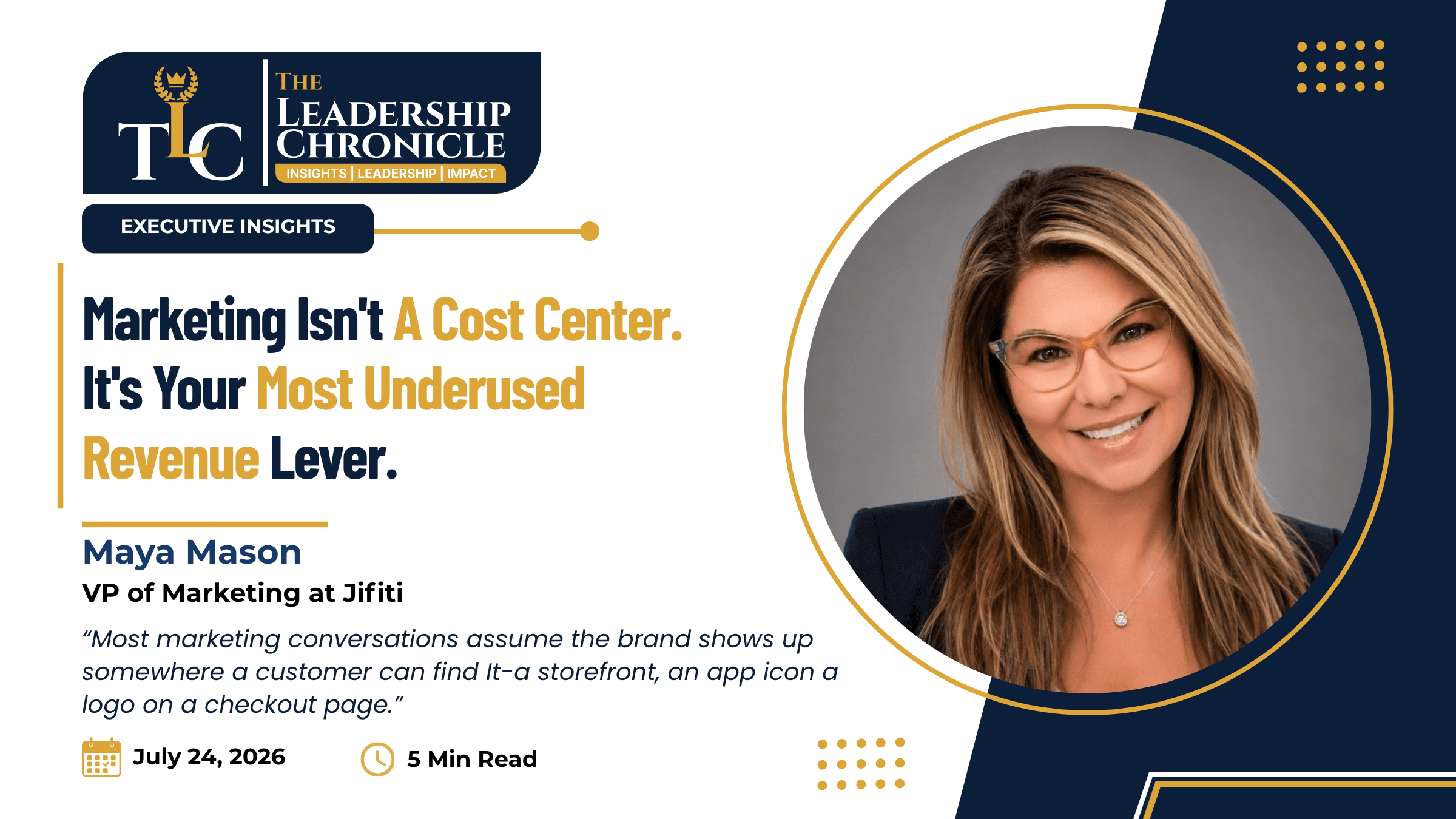 The Leadership Chronicle Executive Insights banner featuring Maya Mason, VP of Marketing at Jifiti, for the article "Marketing Isn't a Cost Center. It's Your Most Underused Revenue Lever"